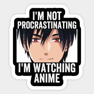 Anime Merch - I'm Not Procrastinating I'm Watching Anime Sticker